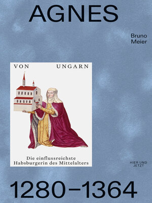 cover image of Agnes von Ungarn 1280–1364